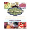 Zdrowy ferment - Donna Schweenk